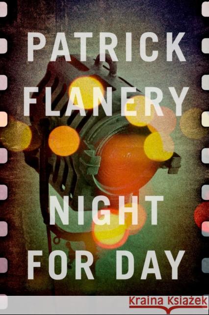 Night for Day Patrick Flanery (Author) 9781782396055 Atlantic Books