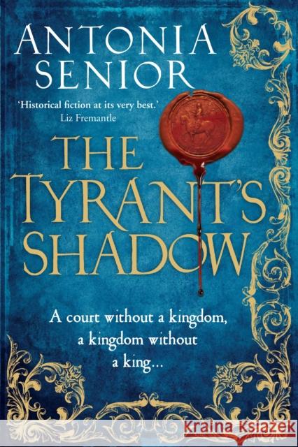 The Tyrant's Shadow Senior, Antonia 9781782396635