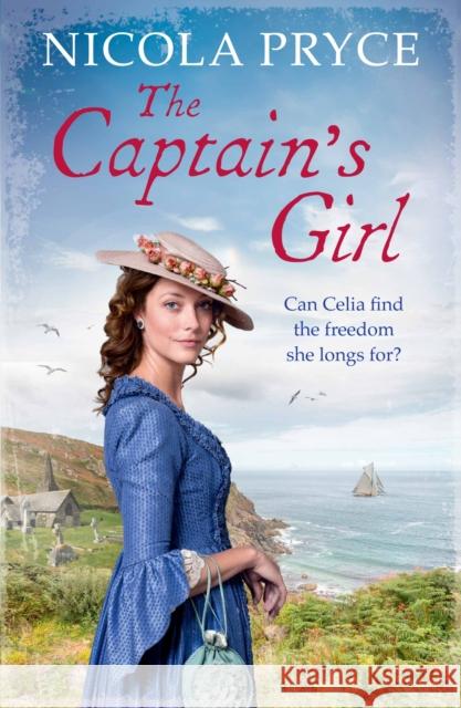 The Captain's Girl: A sweeping historical saga for fans of Poldark Pryce, Nicola 9781782398851