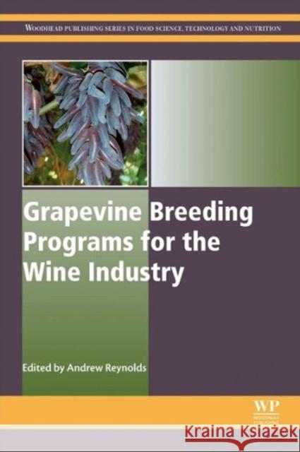 Grapevine Breeding Programs for the Wine Industry Reynolds, Andrew G. 9781782420750 Woodhead Publishing Ltd