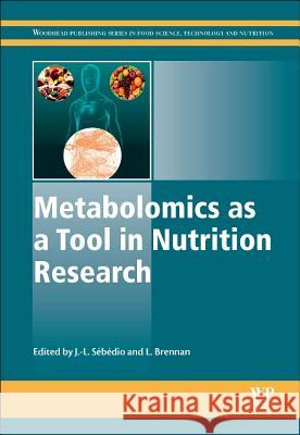 Metabolomics as a Tool in Nutrition Research J.-L. Sebedio Lorraine Brennan  9781782420842 Woodhead Publishing Ltd