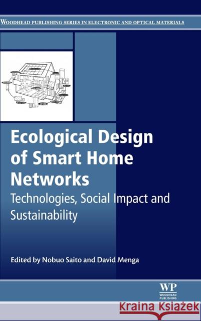Ecological Design of Smart Home Networks: Technologies, Social Impact and Sustainability Saito, N. 9781782421191 Elsevier Science & Technology
