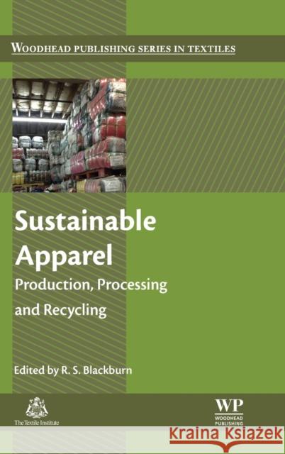 Sustainable Apparel: Production, Processing and Recycling Blackburn, Richard   9781782423393