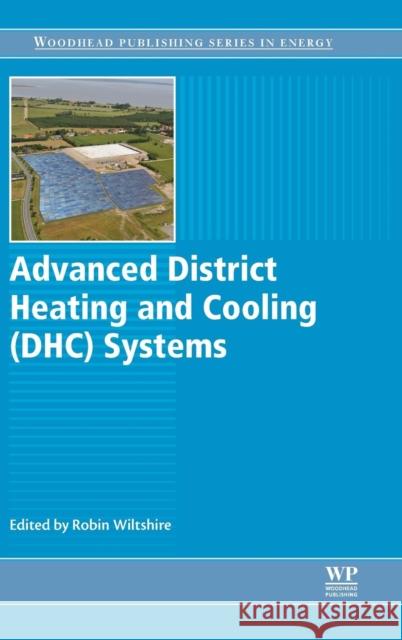 Advanced District Heating and Cooling (Dhc) Systems Wiltshire, Robin   9781782423744