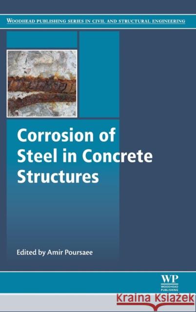 Corrosion of Steel in Concrete Structures Poursaee, Amir   9781782423812