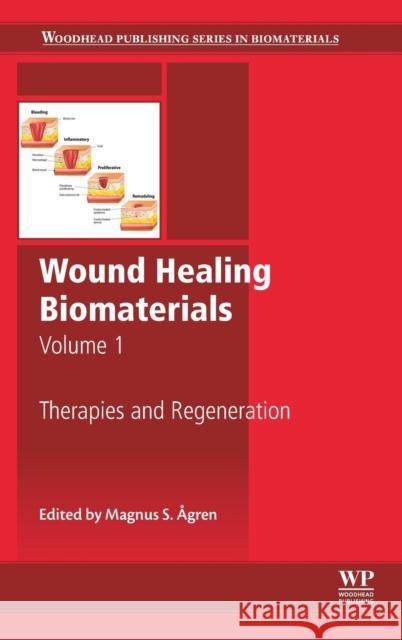 Wound Healing Biomaterials - Volume 1: Therapies and Regeneration Magnus gren 9781782424550