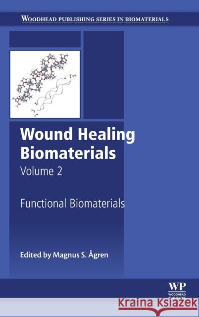 Wound Healing Biomaterials - Volume 2: Functional Biomaterials Magnus gren 9781782424567 Elsevier Science & Technology