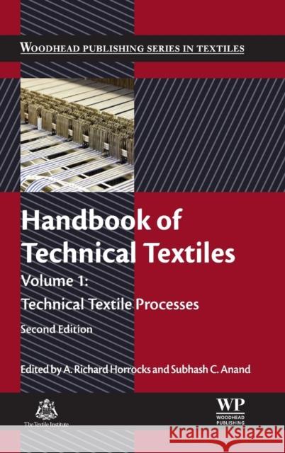 Handbook of Technical Textiles: Technical Textile Processes Horrocks, A. Richard Anand, Subhash C.  9781782424581