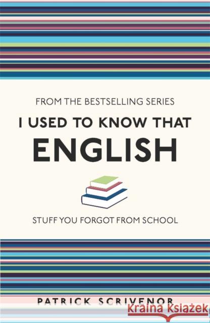I Used to Know That: English Patrick Scrivenor 9781782432562 Michael O'Mara Books Ltd