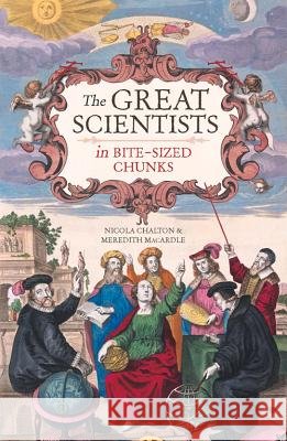 Great Scientists in Bite-Sized Chunks Meredith MacArdie 9781782434146
