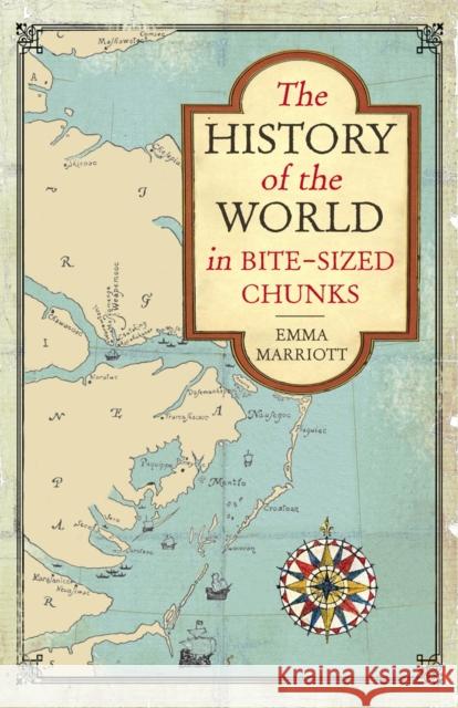 The History of the World in Bite-Sized Chunks Marriott, Emma 9781782437079