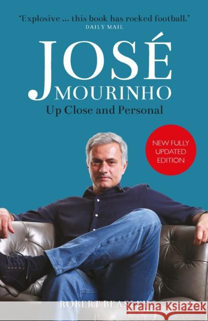 Jose Mourinho: Up Close and Personal Beasley, Robert 9781782438342