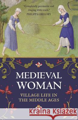 Medieval Woman: Village Life in the Middle Ages Ann Baer 9781782438984 Michael O'Mara Books
