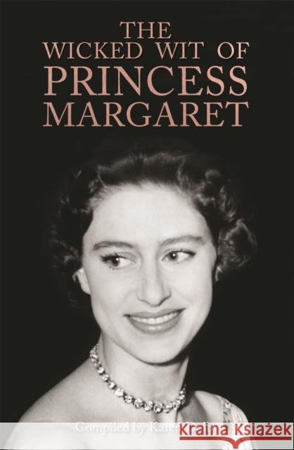 The Wicked Wit of Princess Margaret Karen Dolby 9781782439585