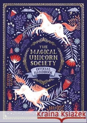 The Magical Unicorn Society: Official Handbook Phipps, Selwyn E. 9781782439639 Michael O'Mara Books Ltd