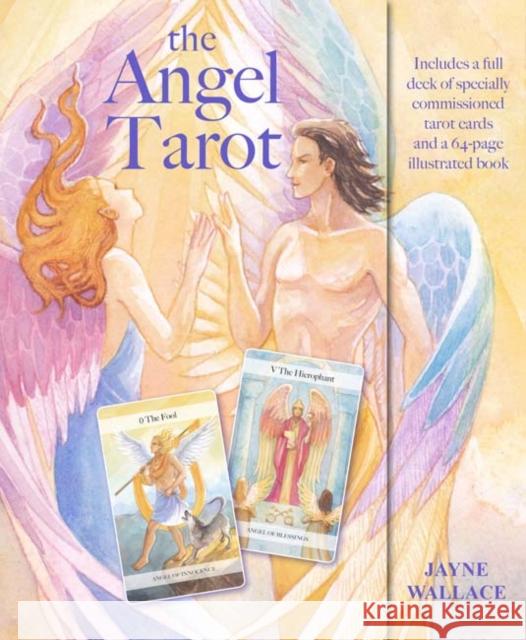 The Angel Tarot: Includes a Full Deck of 78 Specially Commissioned Tarot Cards and a 64-Page Illustrated Book [With Guidebook] Jayne Wallace 9781782494737 Cico