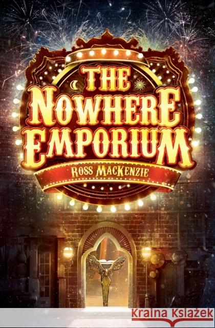 The Nowhere Emporium Ross Mackenzie 9781782501251