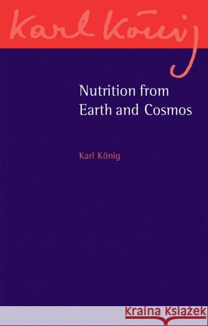 Nutrition from Earth and Cosmos Karl König 9781782501633