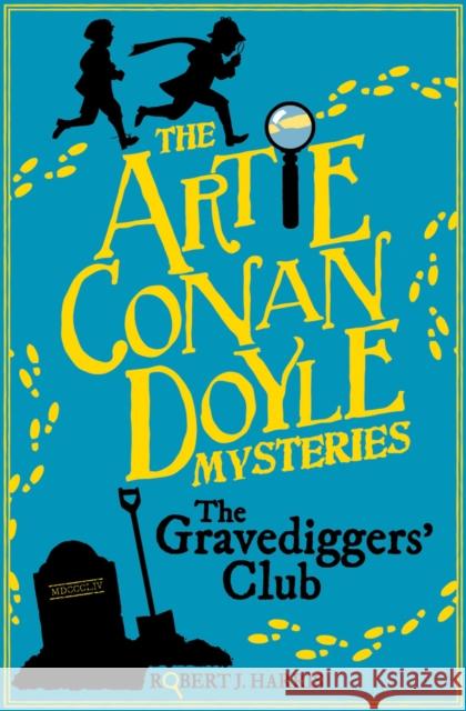 Artie Conan Doyle and the Gravediggers' Club Robert J. Harris 9781782503538 Floris Books