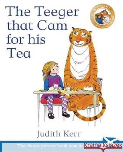 The Teeger That Cam For His Tea: The Tiger Who Came to Tea in Scots Judith Kerr, Susan Rennie 9781782504665 Floris Books