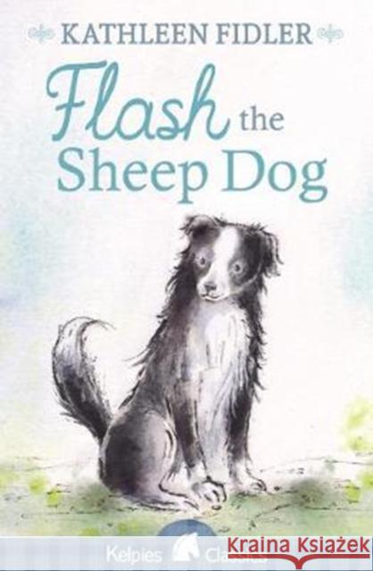 Flash the Sheep Dog Kathleen Fidler 9781782504924 Floris Books