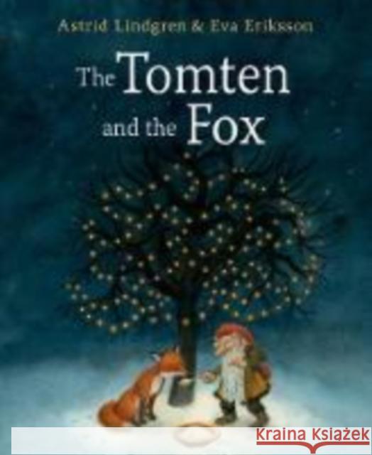 The Tomten and the Fox Astrid Lindgren, Eva Eriksson 9781782505266 Floris Books