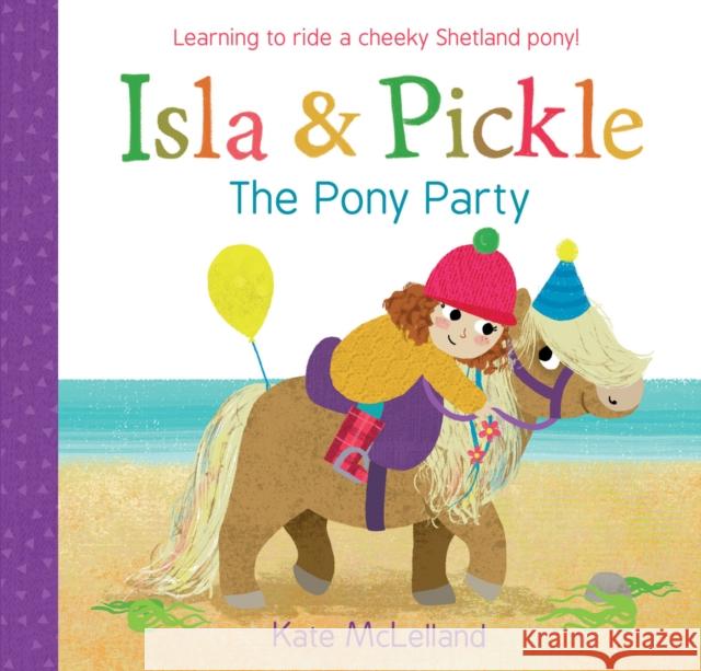 Isla and Pickle: The Pony Party Kate McLelland 9781782505914 Floris Books