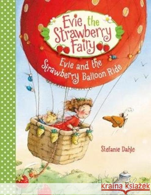 Evie and the Strawberry Balloon Ride Stefanie Dahle 9781782505945 Floris Books