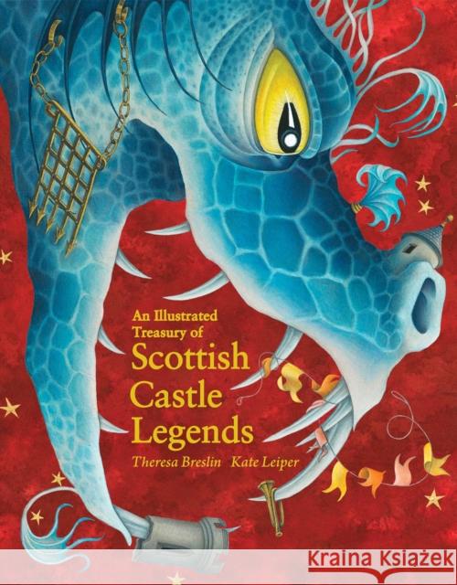 An Illustrated Treasury of Scottish Castle Legends Theresa Breslin, Kate Leiper 9781782505952 Floris Books