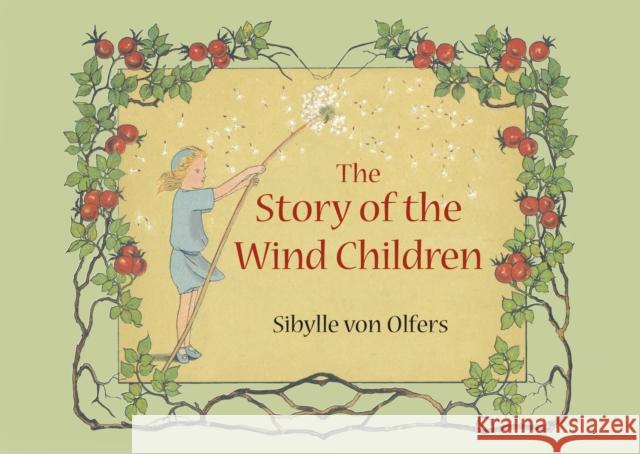 The Story of the Wind Children Sibylle von Olfers 9781782506133 Floris Books