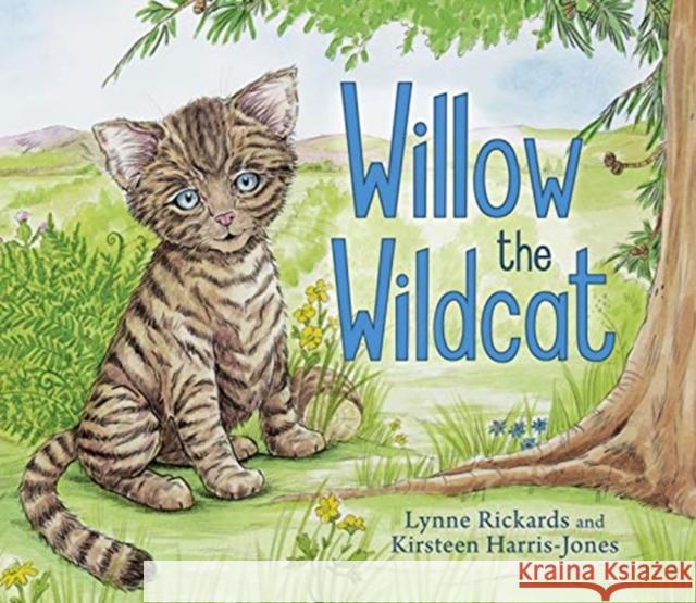 Willow the Wildcat Lynne Rickards, Kirsteen Harris-Jones 9781782506300