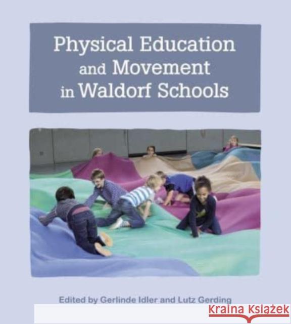 Physical Education and Movement in Waldorf Schools  9781782507147 Floris Books
