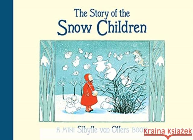 The Story of the Snow Children Sibylle von Olfers 9781782507680 Floris Books