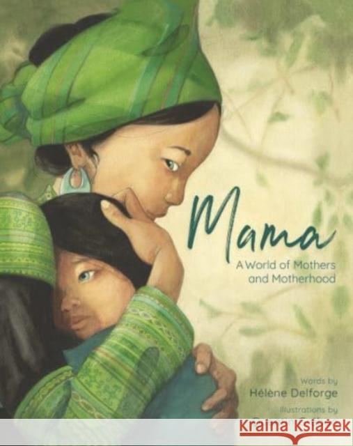 Mama: A World of Mothers and Motherhood Helene Delforge 9781782507710 Floris Books