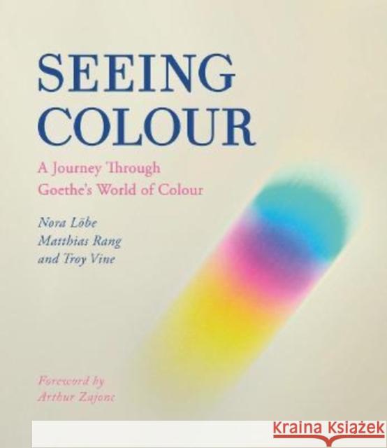 Seeing Colour: A Journey Through Goethe's World of Colour  9781782507802 Floris Books