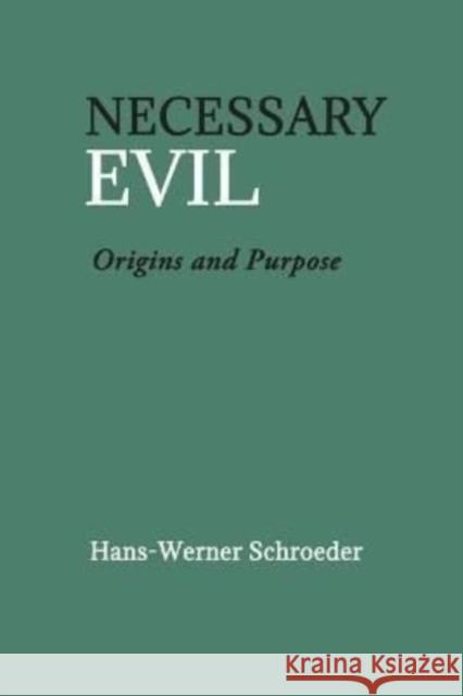 Necessary Evil: Origin and Purpose Hans-Werner Schroeder James H. Hindes 9781782508014 Floris Books