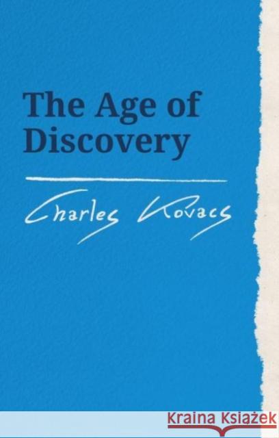 The Age of Discovery Charles Kovacs 9781782508519