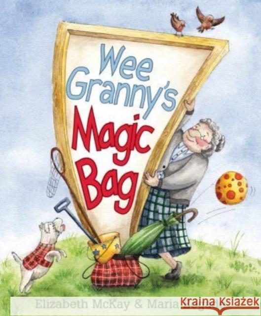 Wee Granny's Magic Bag Elizabeth McKay 9781782508823