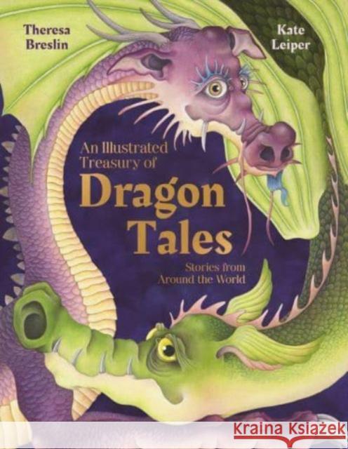 An Illustrated Treasury of Dragon Tales: Stories from Around the World Theresa Breslin 9781782509103