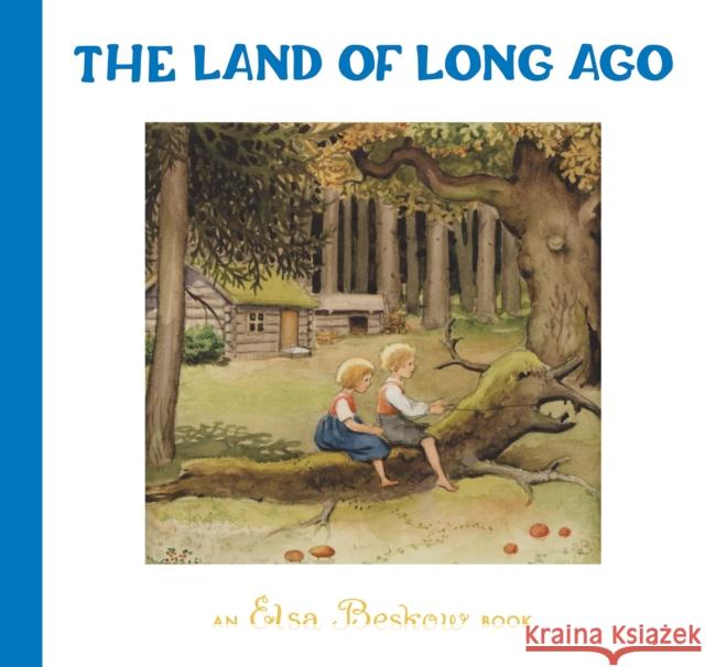 The Land of Long Ago Elsa Beskow 9781782509820 Floris Books