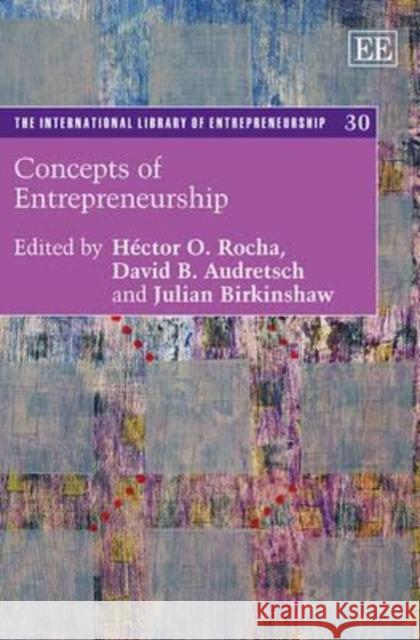 Concepts of Entrepreneurship Hector O. Rocha David B. Audretsc Julian M. Birkinshaw 9781782540113 Edward Elgar Publishing Ltd