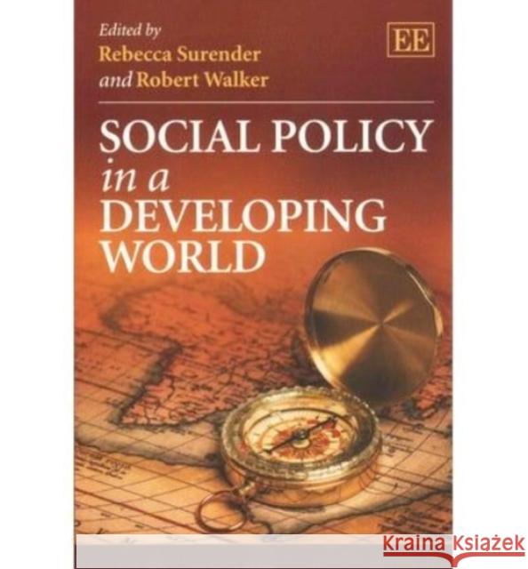 Social Policy in a Developing World Rebecca Surender Robert Walker  9781782540168