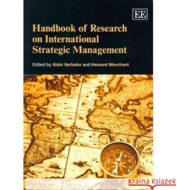 Handbook of Research on International Strategic Management Alain Verbeke Hemant Merchant  9781782540403
