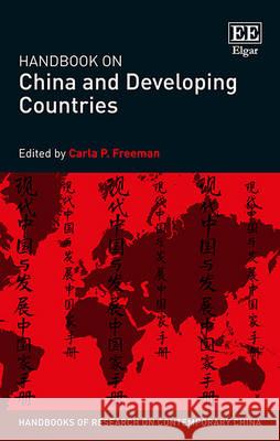 Handbook on China and Developing Countries Carla P. Freeman   9781782544203