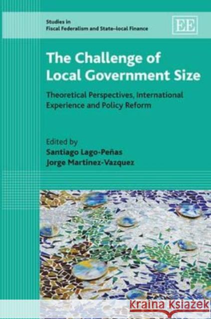 Challenge of Local Government Sizes Santiago Lago Penas 9781782544296 Marston Book DMARSTO Orphans