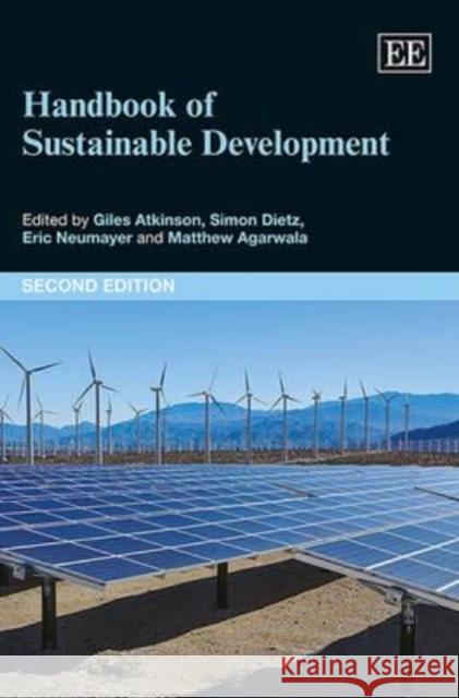 Handbook of Sustainable Development G. Atkinson Simon Dietz Eric Neumayer 9781782544692 Edward Elgar Publishing Ltd