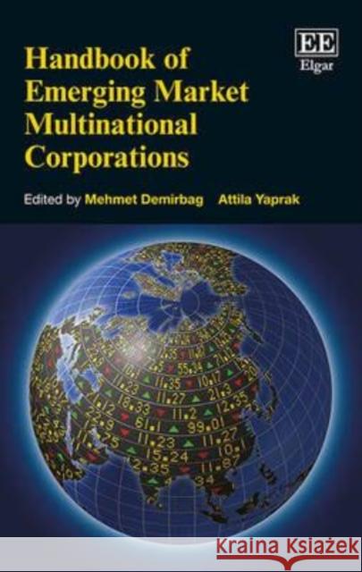 Handbook of Emerging Market Multinational Corporations Mehmet Demirbag Attila Yaprak  9781782544999 Edward Elgar Publishing Ltd