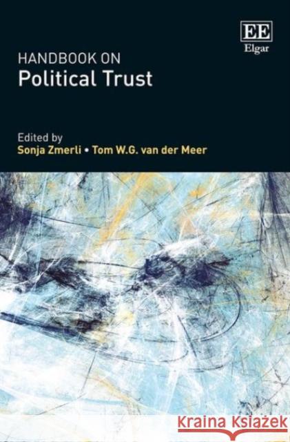 Handbook on Political Trust Sonja Zmerli Tom W. G. Van der Meer  9781782545101 Edward Elgar Publishing Ltd