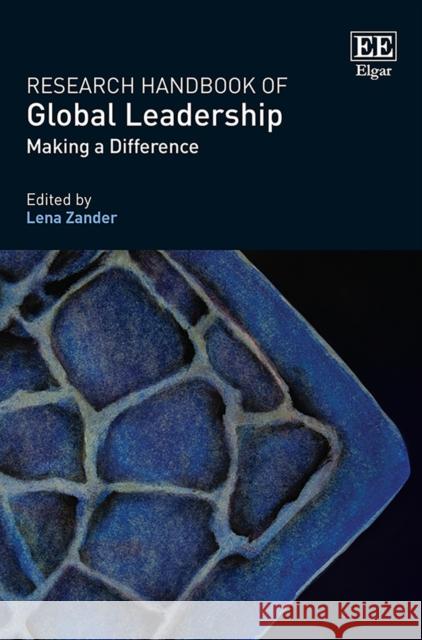 Research Handbook of Global Leadership: Making a Difference Lena Zander 9781782545347