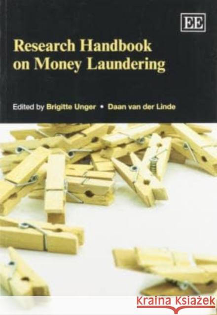 Research Handbook on Money Laundering Brigitte Unger, Daan van der Linde 9781782545873